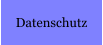 Datenschutz