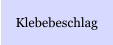 Klebebeschlag