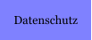 Datenschutz